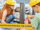 Baustellenführung für Kinder